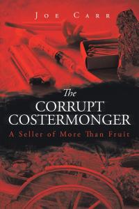 Cover image: The Corrupt Costermonger 9781514499429