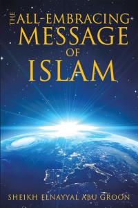 Cover image: The All-Embracing Message of Islam 9781514499726