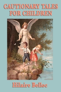 Imagen de portada: Cautionary Tales for Children 9781604595765