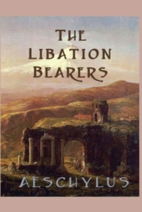 Imagen de portada: The Libation Bearers 9781627550017