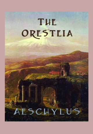 Cover image: The Oresteia 9781627550024