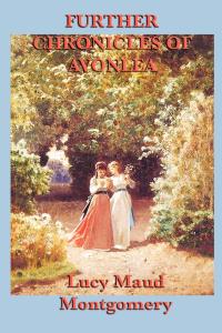 Imagen de portada: Further Chronicles of Avonlea 9781617200151