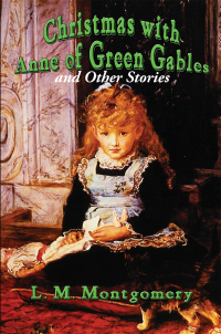 Omslagafbeelding: Christmas with Anne of Green Gables 9781515402589