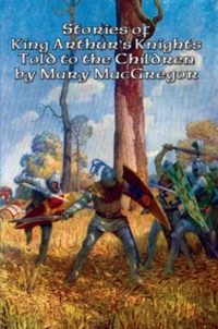 Immagine di copertina: Stories of King Arthur’s Knights 9781515403319