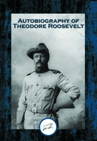 Cover image: Autobiography of Theodore Roosevelt
