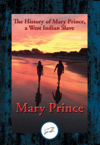 Cover image: The History of Mary Prince, a West Indian Slave