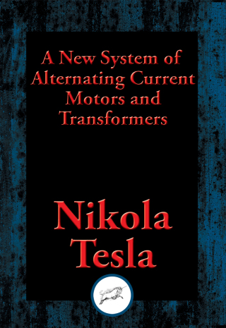 Cover image: A New System of Alternating Current Motors and Transformers 9781515409861
