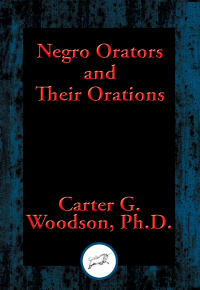صورة الغلاف: Negro Orators and Their Orations