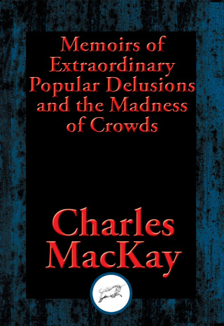 Cover image: Memoirs of Extraordinary Popular Delusions and the Madness of Crowds 9781515410416