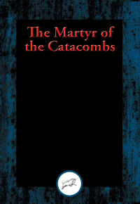 صورة الغلاف: The Martyr of the Catacombs