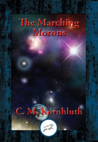Imagen de portada: The Marching Morons 9781515410492