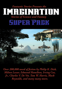 Omslagafbeelding: Fantastic Stories Presents the Imagination (Stories of Science and Fantasy) Super Pack 9781515411529
