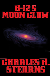 Cover image: B-12's Moon Glow 9781515411277