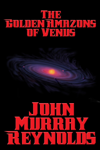 Cover image: The Golden Amazons of Venus 9781515411413