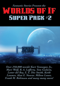 Omslagafbeelding: Fantastic Stories Presents the Worlds of If Super Pack #2 9781515411550