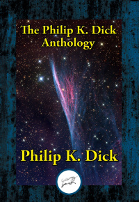Cover image: The Philip K. Dick Anthology