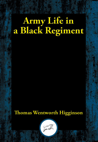 Cover image: Army Life in a Black Regiment 9781515416791