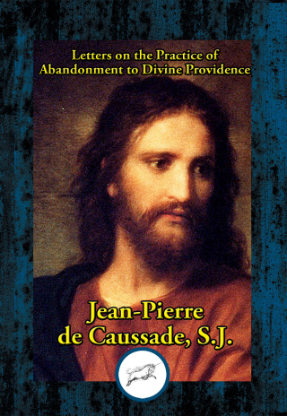 表紙画像: Letters on the Practice of Abandonment to Divine Providence 9781515417019