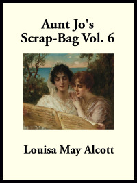 Titelbild: Aunt Jo’s Scrap-Bag 9781515440086