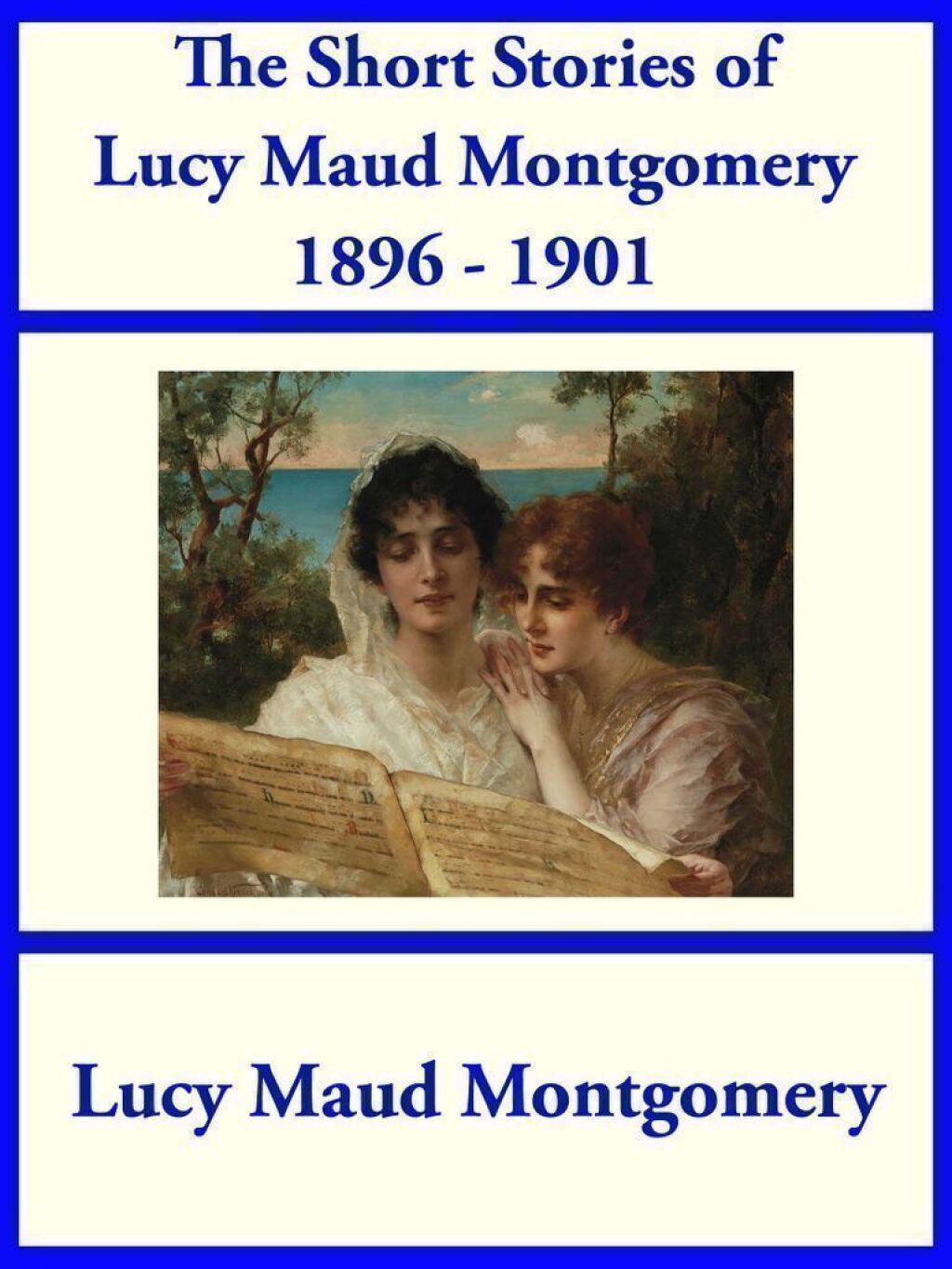 The Short Stories of Lucy Maud Montgomery from 1896-1901 (eBook) - Lucy Maud Montgomery,