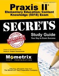 Cover image: Praxis II Elementary Education: Content Knowledge (5018) Exam Secrets Study Guide 1st edition 9781630948122