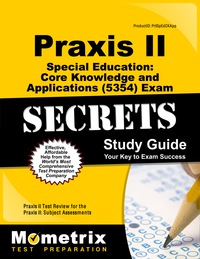 表紙画像: Praxis II Special Education: Core Knowledge and Applications (5354) Exam Secrets Study Guide 1st edition 9781627331562