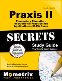 Omslagafbeelding: Praxis II Elementary Education: Instructional Practice and Applications (5019) Exam Secrets Study Guide 1st edition 9781627331548