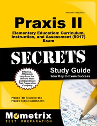 Cover image: Praxis II Elementary Education: Curriculum, Instruction, and Assessment (5017) Exam Secrets Study Guide 1st edition 9781630948108