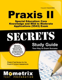 Imagen de portada: Praxis II Special Education: Core Knowledge and Mild to Moderate Applications (5543) Exam Secrets Study Guide 1st edition 9781627331579