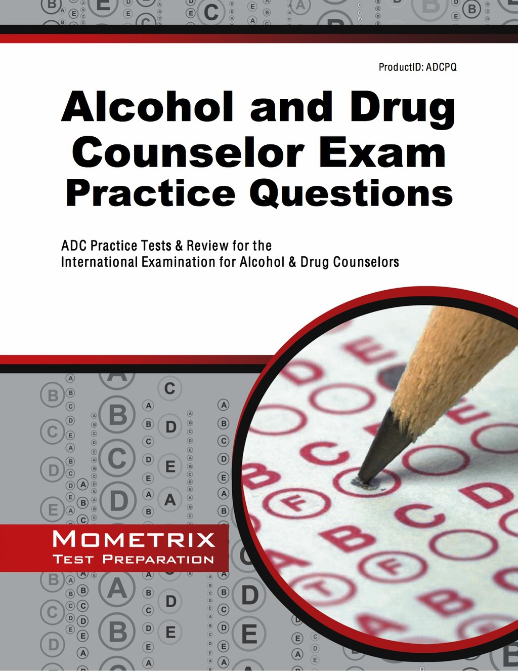Alcohol and Drug Counselor Exam Practice Questions 1st Edition