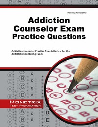 Cover image: Addiction Counselor Exam Practice Questions 1st edition 9781630942199
