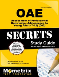 Cover image: OAE Assessment of Professional Knowledge: Adolescence to Young Adult (7-12) (003) Secrets Study Guide 1st edition 9781630944193
