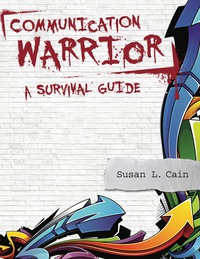 Cover image: Communication Warrior: A Survival Guide 3rd edition 9781517801243