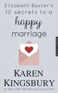 Cover image: Elizabeth Baxter's 10 Secrets to a Happy Marriage 9781518343407