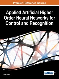 Cover image: Applied Artificial Higher Order Neural Networks for Control and Recognition 9781522500636