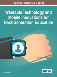 Imagen de portada: Wearable Technology and Mobile Innovations for Next-Generation Education 9781522500698