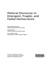 صورة الغلاف: Political Discourse in Emergent, Fragile, and Failed Democracies 9781522500810
