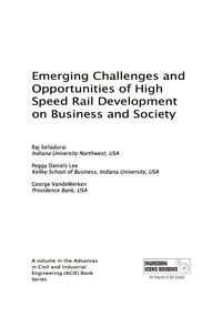 صورة الغلاف: Emerging Challenges and Opportunities of High Speed Rail Development on Business and Society 9781522501022