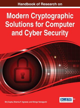 Cover image: Handbook of Research on Modern Cryptographic Solutions for Computer and Cyber Security 9781522501053