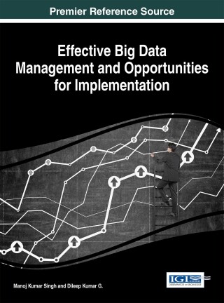 Cover image: Effective Big Data Management and Opportunities for Implementation 9781522501824