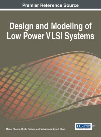 Cover image: Design and Modeling of Low Power VLSI Systems 9781522501909