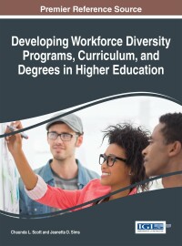صورة الغلاف: Developing Workforce Diversity Programs, Curriculum, and Degrees in Higher Education 9781522502098