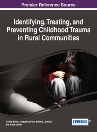 Imagen de portada: Identifying, Treating, and Preventing Childhood Trauma in Rural Communities 9781522502289