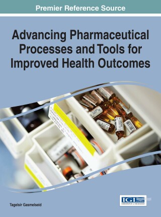 Cover image: Advancing Pharmaceutical Processes and Tools for Improved Health Outcomes 9781522502487