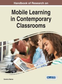 表紙画像: Handbook of Research on Mobile Learning in Contemporary Classrooms 9781522502517
