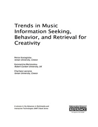 表紙画像: Trends in Music Information Seeking, Behavior, and Retrieval for Creativity 9781522502708