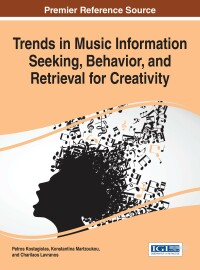 表紙画像: Trends in Music Information Seeking, Behavior, and Retrieval for Creativity 9781522502708