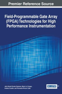 Cover image: Field-Programmable Gate Array (FPGA) Technologies for High Performance Instrumentation 9781522502999