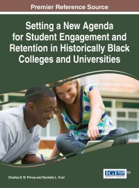 Imagen de portada: Setting a New Agenda for Student Engagement and Retention in Historically Black Colleges and Universities 9781522503088