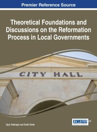 Omslagafbeelding: Theoretical Foundations and Discussions on the Reformation Process in Local Governments 9781522503170